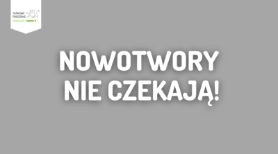napis nowotwory nie czekają