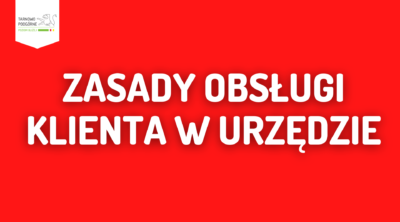 napis zasady obsługi klienta w urzedzie gminy