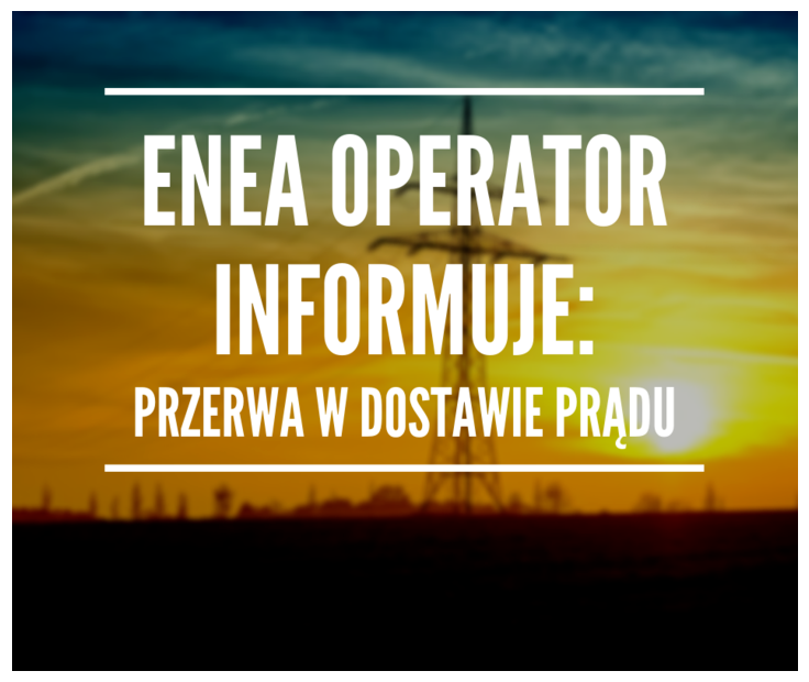 napis enea operator informuje o przerwie w dostawie prądu