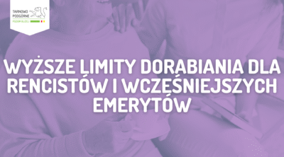 Baner informujący o Wyższe limity dorabiania dla rencistów i wcześniejszych emerytów