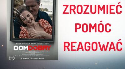 grafika z napisem zrozumieć pomóc reagować - projekcja filmu dom dobry i panel dyskusyjny